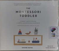 The Montessori Toddler written by Simone Davies performed by Susie Berneis on MP3 CD (Unabridged)